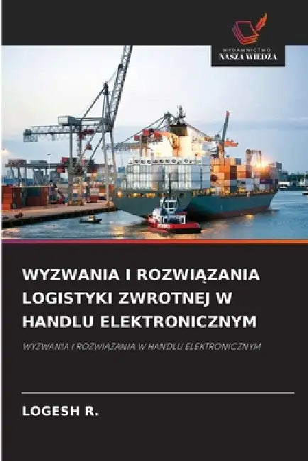 Wyzwania I RozwiĄzania Logistyki Zwrotnej W Handlu Elektronicznym by Logesh R