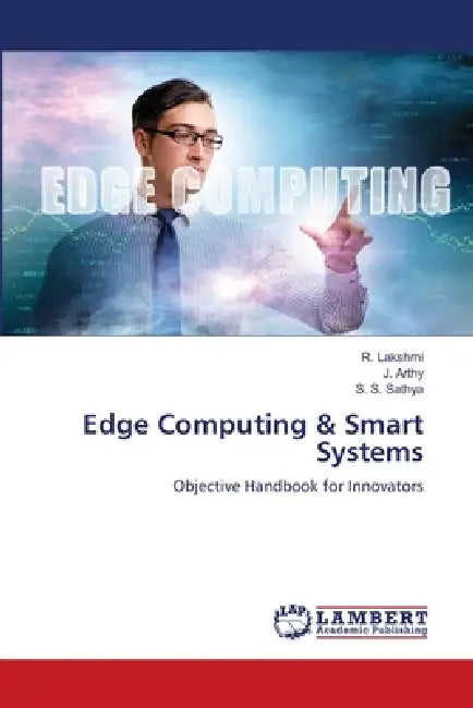 Edge Computing & Smart Systems by R. Lakshmi, J. Arthy, S. S. Sathya