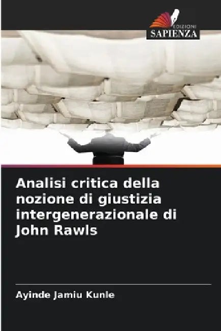 Analisi critica della nozione di giustizia intergenerazionale di John Rawls by Ayinde Jamiu Kunle