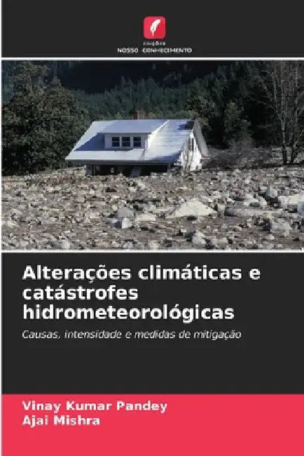 Alterações climáticas e catástrofes hidrometeorológicas by Vinay Kumar Pandey