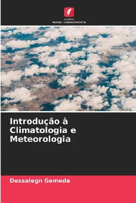 Introdução à Climatologia e Meteorologia by Dessalegn Gemeda