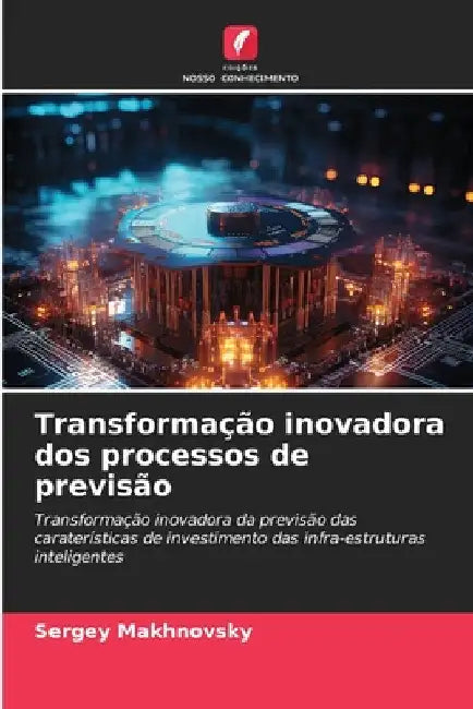Transformação inovadora dos processos de previsão by Sergey Makhnovsky