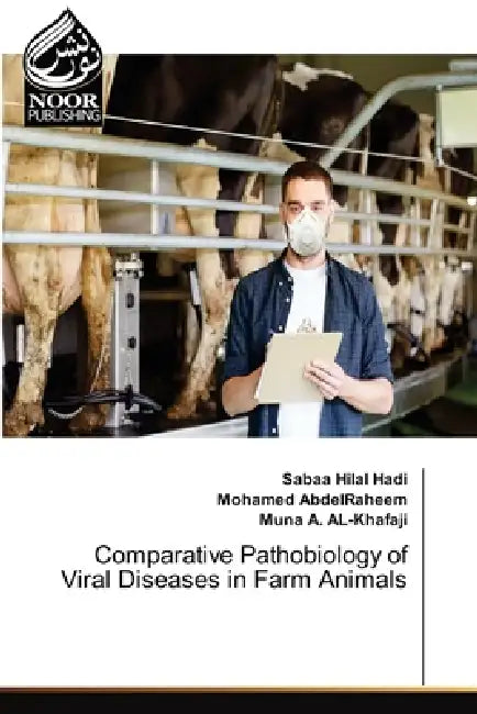 Comparative Pathobiology of Viral Diseases in Farm Animals by Sabaa Hilal Hadi, Mohamed Abdelraheem, Muna A. Al-Khafaji