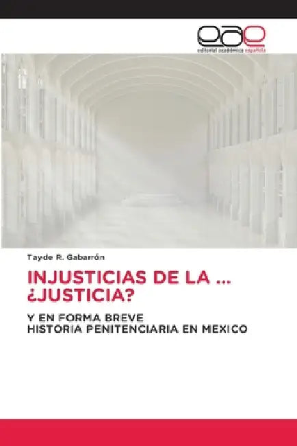 Injusticias de la ...¿Justicia? by Tayde R. Gabarrón