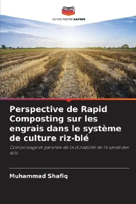 Perspective de Rapid Composting sur les engrais dans le système de culture riz-blé by Muhammad Shafiq