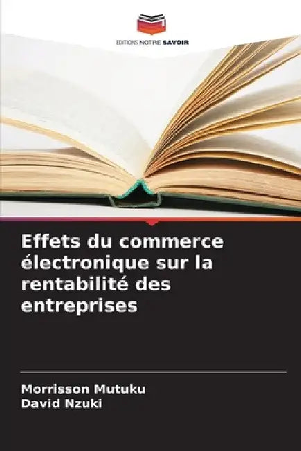 Effets du commerce électronique sur la rentabilité des entreprises by Morrisson Mutuku