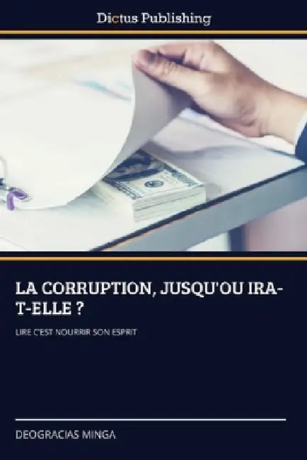 La Corruption, Jusqu'ou Ira-T-Elle ? by Deogracias Minga