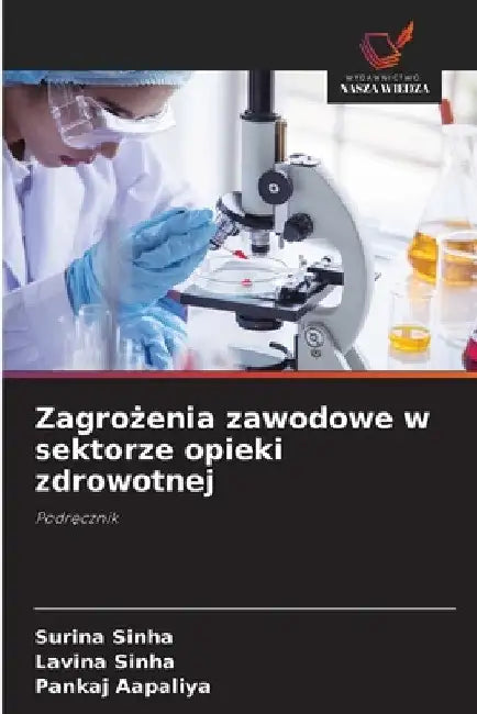 Zagrożenia zawodowe w sektorze opieki zdrowotnej by Surina Sinha