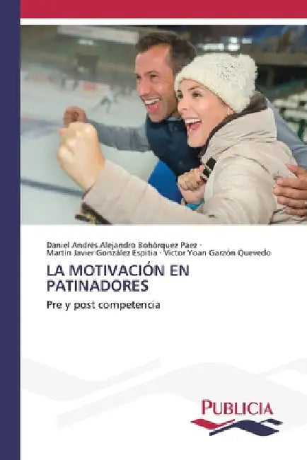 La Motivación En Patinadores by Daniel Andrés Alejand Bohórquez Páez, Martín Javier González Espitia, Víctor Yoan Garzón Quevedo