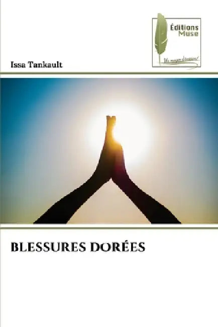 Blessures Dorées by Issa Tankault