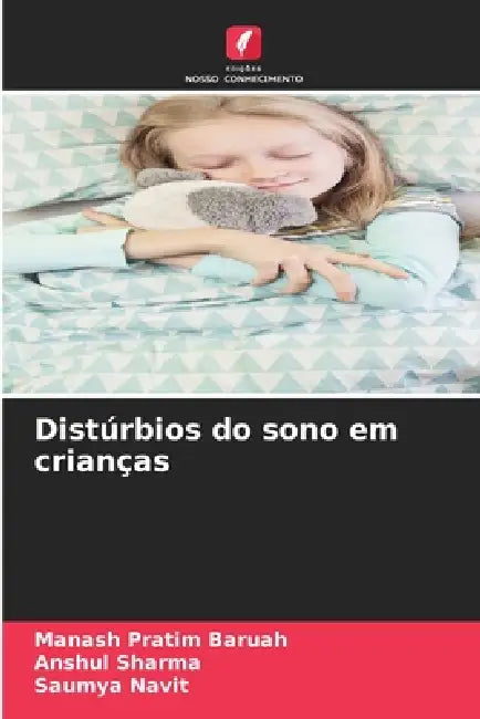 Distúrbios do sono em crianças by Manash Pratim Baruah, Anshul Sharma, Saumya Navit