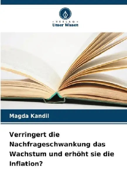 Verringert die Nachfrageschwankung das Wachstum und erhöht sie die Inflation? by Magda Kandil