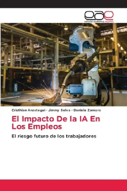 El Impacto De la IA En Los Empleos by Cristhian Arostegui, Jimmy Selva, Daniela Zamora
