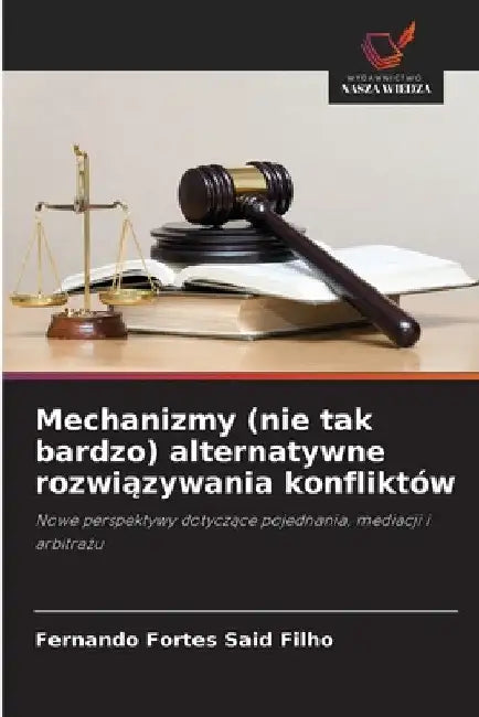 Mechanizmy (nie tak bardzo) alternatywne rozwiązywania konfliktów by Fernando Fortes Said Filho