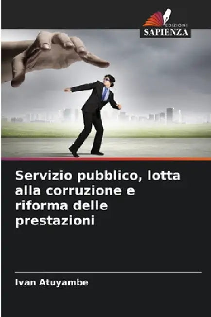 Servizio pubblico, lotta alla corruzione e riforma delle prestazioni by Ivan Atuyambe