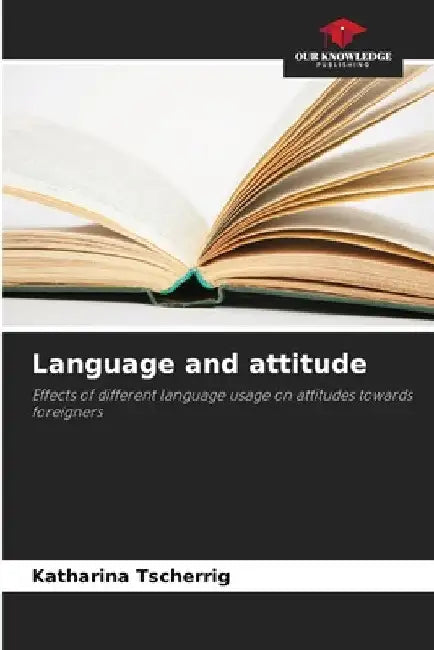 Language and attitude by Katharina Tscherrig
