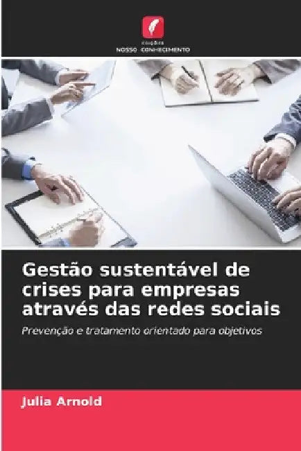 Gestão sustentável de crises para empresas através das redes sociais by Julia Arnold