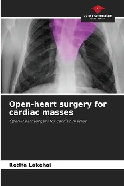 Open-heart surgery for cardiac masses by Redha Lakehal