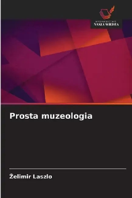Prosta muzeologia by Zelimir Laszlo