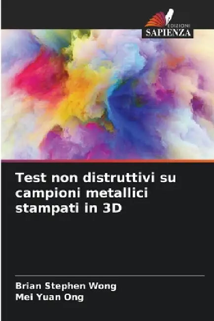 Test non distruttivi su campioni metallici stampati in 3D by Brian Stephen Wong, Mei Yuan Ong