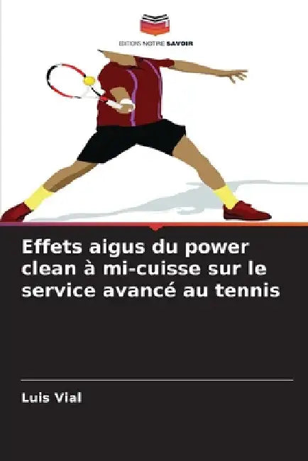 Effets aigus du power clean à mi-cuisse sur le service avancé au tennis by Luis Vial