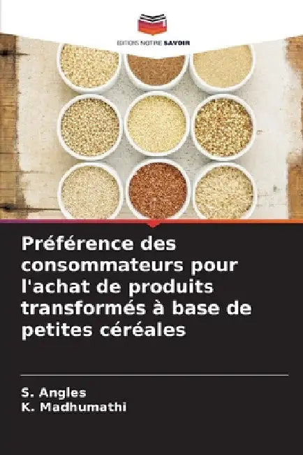 Préférence des consommateurs pour l'achat de produits transformés à base de petites céréales by S. Angles