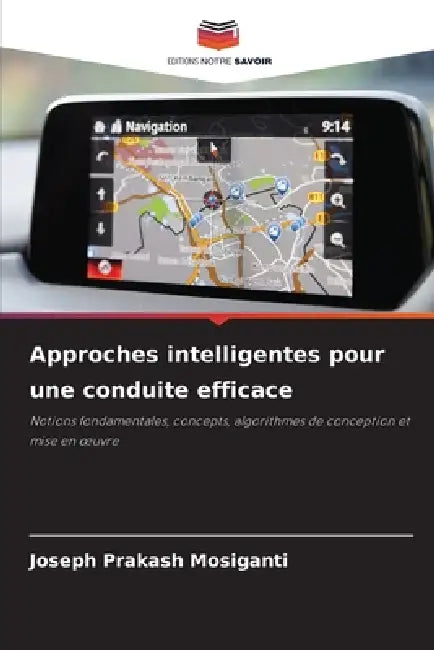 Approches intelligentes pour une conduite efficace by Joseph Prakash Mosiganti