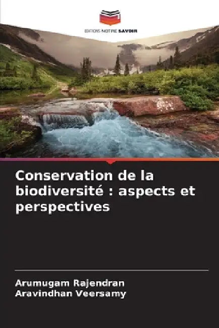 Conservation de la biodiversité: aspects et perspectives by Arumugam Rajendran