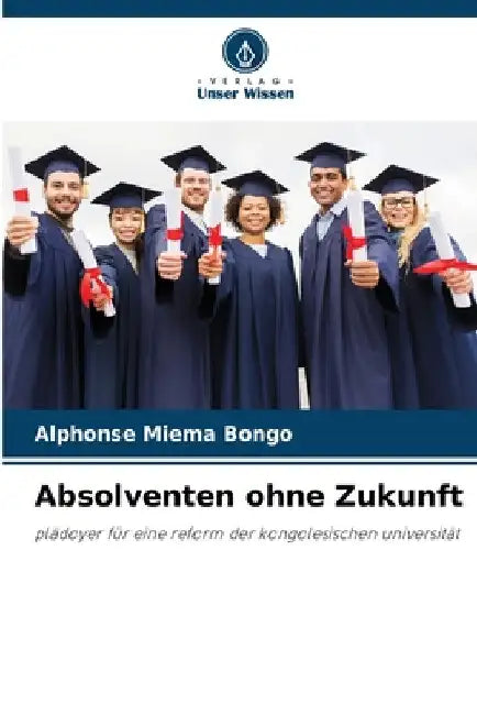 Absolventen ohne Zukunft by Alphonse Miema Bongo