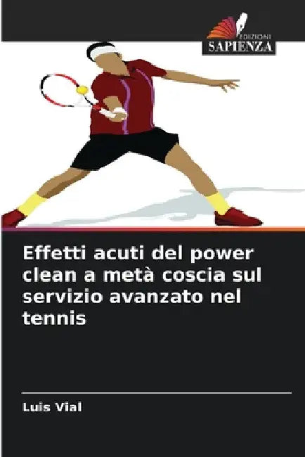 Effetti acuti del power clean a metà coscia sul servizio avanzato nel tennis by Luis Vial