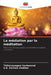 La médiation par la méditation by Thillainayagam Sankaravel, S. R. Shriram Shekher