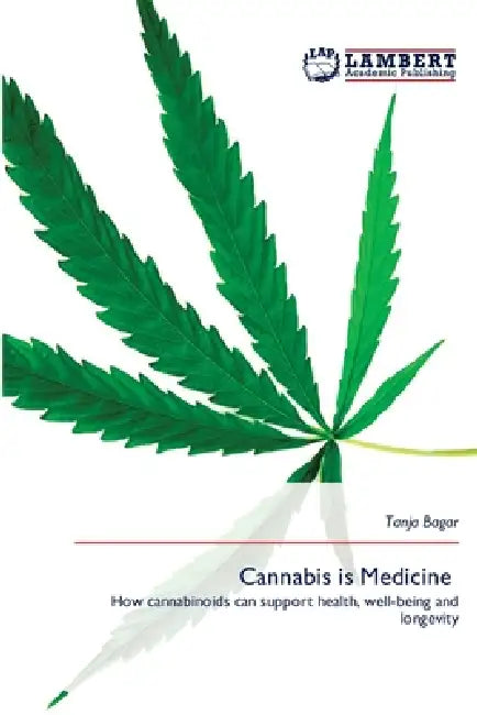 Cannabis is Medicine by Tanja Bagar