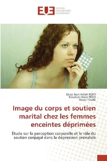 Image du corps et soutien marital chez les femmes enceintes déprimées by Ekissi Jean Armel Koffi, Kouakou Alain Prao, Alexis Toure