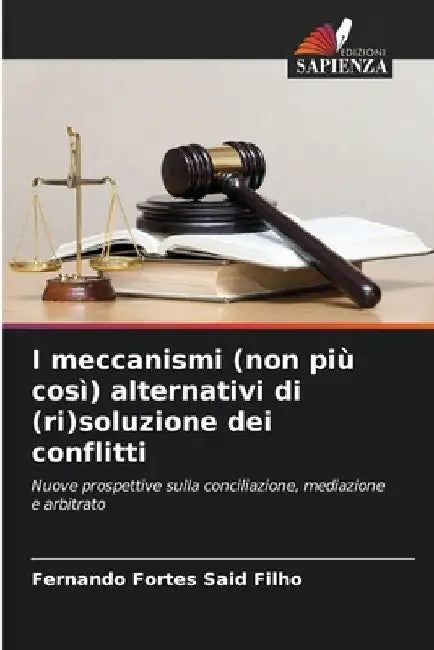 I meccanismi (non più così) alternativi di (ri)soluzione dei conflitti by Fernando Fortes Said Filho