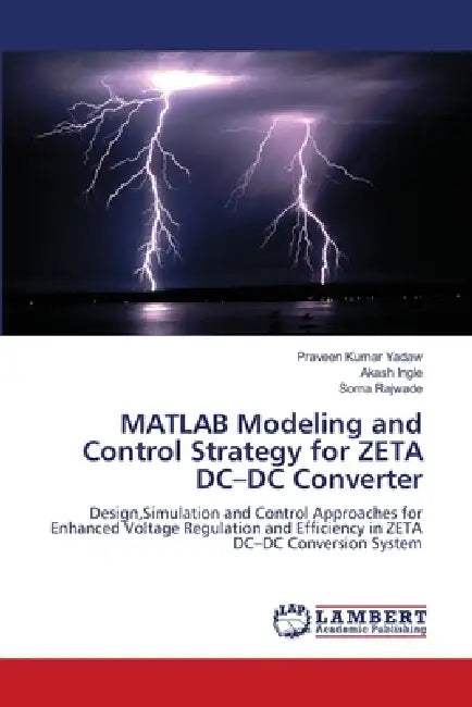 MATLAB Modeling and Control Strategy for ZETA DC-DC Converter by Praveen Kumar Yadaw, Akash Ingle, Soma Rajwade