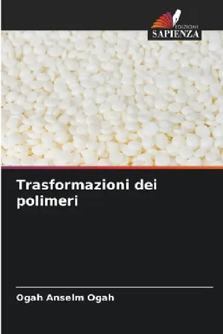 Trasformazioni dei polimeri by Ogah Anselm Ogah