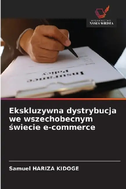 Ekskluzywna dystrybucja we wszechobecnym świecie e-commerce by Samuel Hariza Kidoge