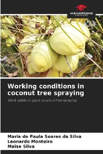 Working conditions in coconut tree spraying by Maria de Paula Soares Da Silva