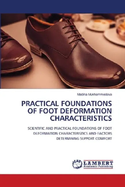 Practical Foundations of Foot Deformation Characteristics by Madina Mukhammedova