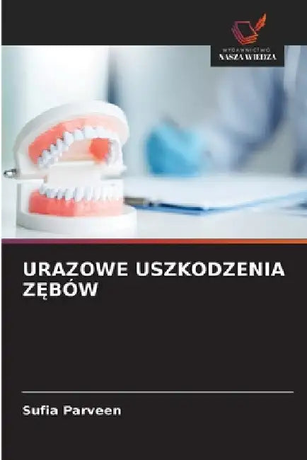 Urazowe Uszkodzenia ZĘbów by Sufia Parveen