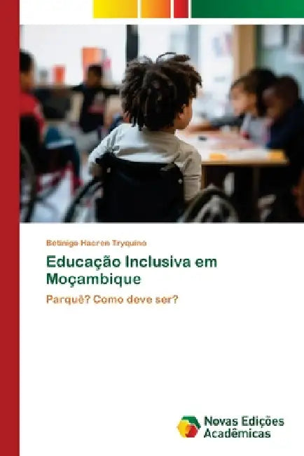 Educação Inclusiva em Moçambique by Betinigo Hacren Tryquino