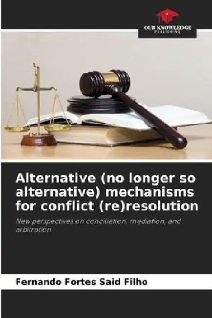 Alternative (no longer so alternative) mechanisms for conflict (re)resolution by Fernando Fortes Said Filho