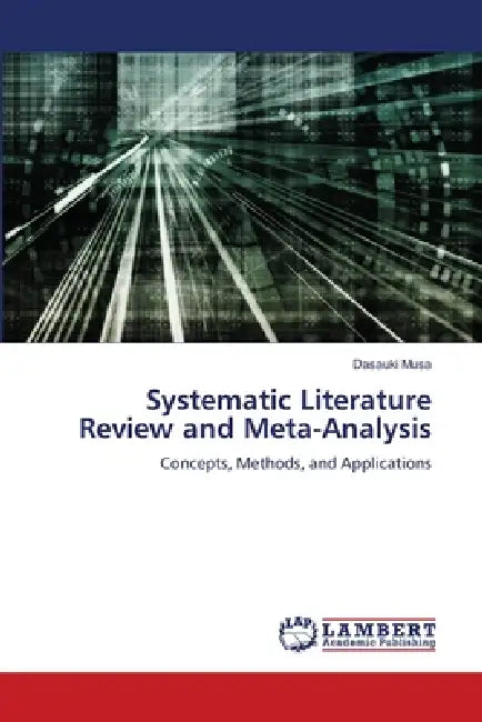 Systematic Literature Review and Meta-Analysis by Dasauki Musa