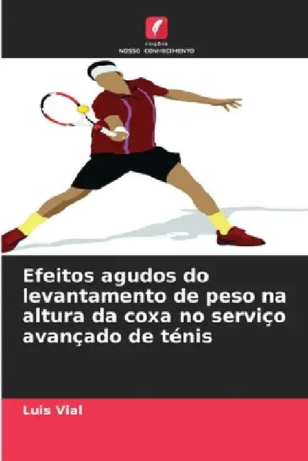 Efeitos agudos do levantamento de peso na altura da coxa no serviço avançado de ténis by Luis Vial