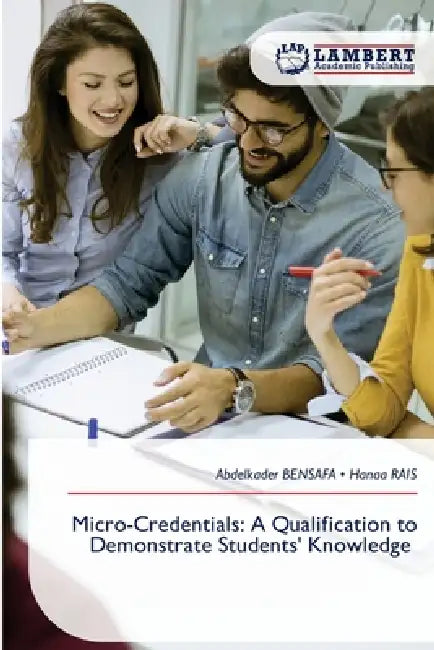 Micro-Credentials: A Qualification to Demonstrate Students' Knowledge by Abdelkader Bensafa, Hanaa Rais