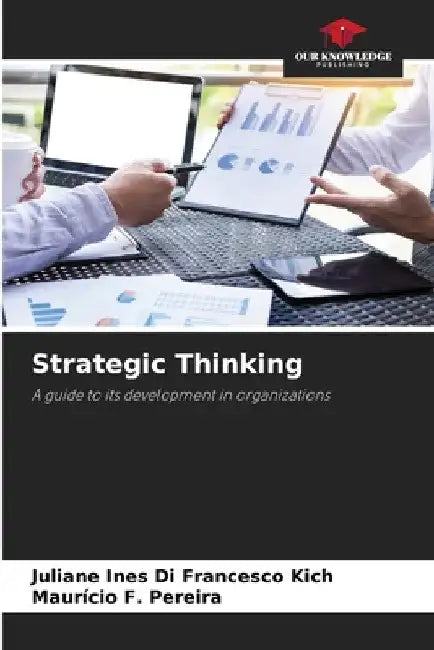Strategic Thinking by Juliane Ines Di Francesco Kich
