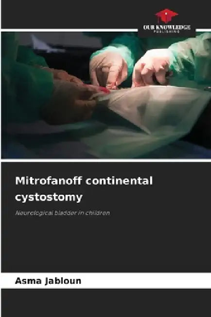 Mitrofanoff continental cystostomy by Asma Jabloun