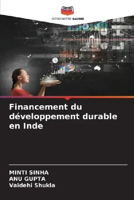 Financement du développement durable en Inde by Minti Sinha, Anu Gupta, Vaidehi Shukla