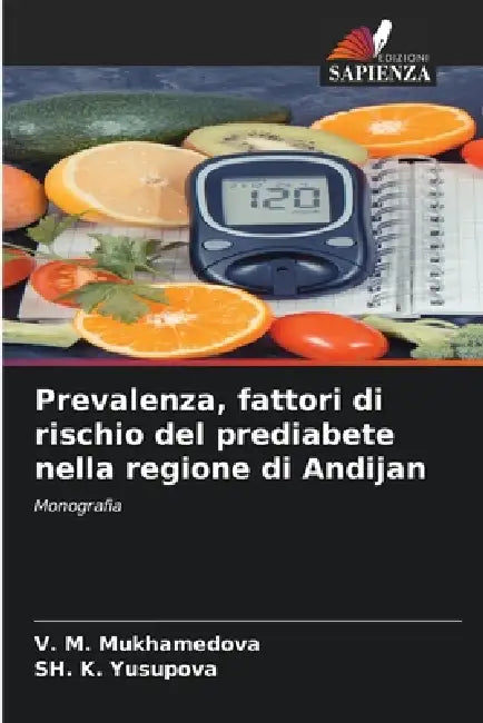 Prevalenza, fattori di rischio del prediabete nella regione di Andijan by V. M. Mukhamedova, Sh K. Yusupova