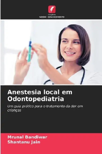 Anestesia local em Odontopediatria by Mrunal Bandiwar